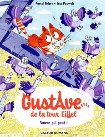 GUSTAVE DE LA TOUR EIFFEL - T02 - SAUVE QUI PEUT ! - BRISSY/PAUWELS - FLAMMARION GUSTAVE DE LA TOUR EIFFEL - T02 - SAUVE QUI PEUT ! - BRISSY/PAUWELS - FLAMMARION