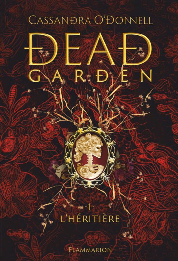 DEAD GARDEN - VOL01 - L-HERITIERE - O-DONNELL CASSANDRA - FLAMMARION DEAD GARDEN - VOL01 - L-HERITIERE - O-DONNELL CASSANDRA - FLAMMARION