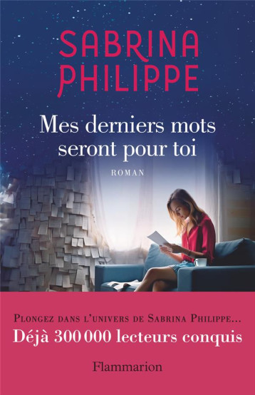 MES DERNIERS MOTS SERONT POUR TOI - PHILIPPE SABRINA - FLAMMARION MES DERNIERS MOTS SERONT POUR TOI - PHILIPPE SABRINA - FLAMMARION