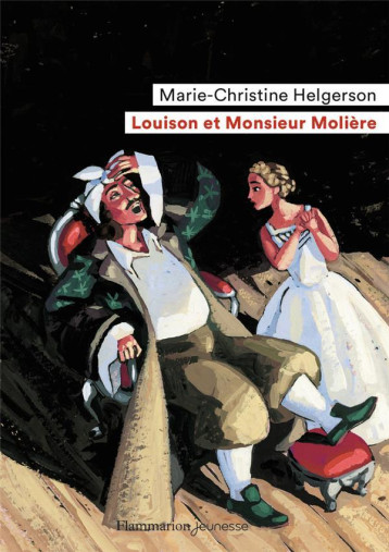 LOUISON ET MONSIEUR MOLIERE - HELGERSON M-C. - FLAMMARION LOUISON ET MONSIEUR MOLIERE - HELGERSON M-C. - FLAMMARION