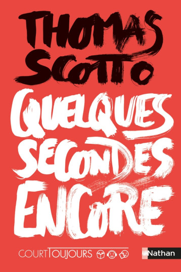 COURT TOUJOURS - QUELQUES SECONDES ENCORE - SCOTTO THOMAS - CLE INTERNAT COURT TOUJOURS - QUELQUES SECONDES ENCORE - SCOTTO THOMAS - CLE INTERNAT
