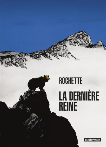 LA DERNIERE REINE - ROCHETTE - CASTERMAN LA DERNIERE REINE - ROCHETTE - CASTERMAN