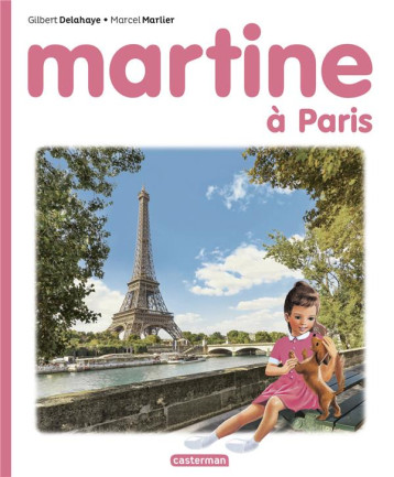 MARTINE - MARTINE A PARIS - DELAHAYE/MARLIER - CASTERMAN MARTINE - MARTINE A PARIS - DELAHAYE/MARLIER - CASTERMAN