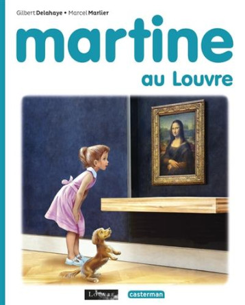 MARTINE AU LOUVRE - DELAHAYE/MARLIER - CASTERMAN MARTINE AU LOUVRE - DELAHAYE/MARLIER - CASTERMAN