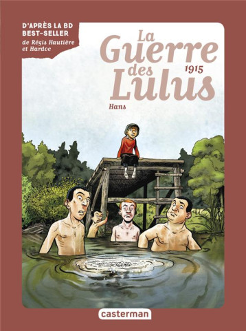 ROMAN LA GUERRE DES LULUS - VOL02 - 1915, HANS - GRYNSZPAN/HARDOC - CASTERMAN ROMAN LA GUERRE DES LULUS - VOL02 - 1915, HANS - GRYNSZPAN/HARDOC - CASTERMAN