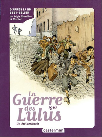 ROMAN LA GUERRE DES LULUS - VOL04 - 1916, UN ETE BERLINOIS - GRYNSZPAN EVA - CASTERMAN ROMAN LA GUERRE DES LULUS - VOL04 - 1916, UN ETE BERLINOIS - GRYNSZPAN EVA - CASTERMAN