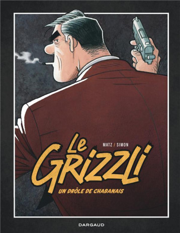 LE GRIZZLI - TOME 1 - MATZ/SIMON FRED - DARGAUD LE GRIZZLI - TOME 1 - MATZ/SIMON FRED - DARGAUD