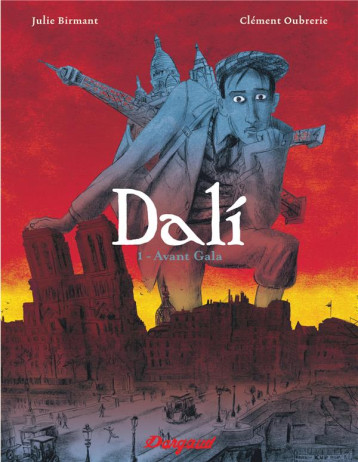 DALI - TOME 1 - AVANT GALA - BIRMANT JULIE - DARGAUD DALI - TOME 1 - AVANT GALA - BIRMANT JULIE - DARGAUD
