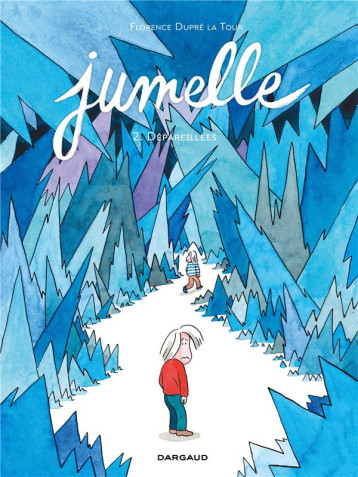 JUMELLE - T02 - JUMELLE, PARTIE 2, DEPAREILLEES - DUPRE LA TOUR FLOREN - DARGAUD JUMELLE - T02 - JUMELLE, PARTIE 2, DEPAREILLEES - DUPRE LA TOUR FLOREN - DARGAUD