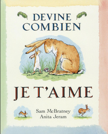 DEVINE COMBIEN JE T-AIME - JERAM/MCBRATNEY - EDL DEVINE COMBIEN JE T-AIME - JERAM/MCBRATNEY - EDL