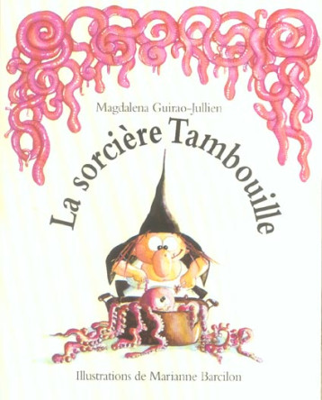 LA SORCIERE TAMBOUILLE - BARCILON - EDL LA SORCIERE TAMBOUILLE - BARCILON - EDL