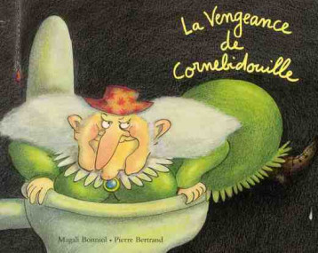 LA VENGEANCE DE CORNEBIDOUILLE - BONNIOL/BERTRAND - EDL LA VENGEANCE DE CORNEBIDOUILLE - BONNIOL/BERTRAND - EDL