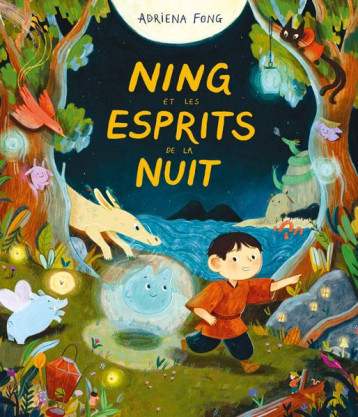 NING ET LES ESPRITS DE LA NUIT - FONG ADRIENA - EDL NING ET LES ESPRITS DE LA NUIT - FONG ADRIENA - EDL