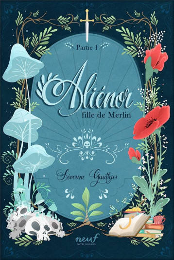 ALIENOR, FILLE DE MERLIN - PARTIE 1 - GAUTHIER/LABOUROT - EDL ALIENOR, FILLE DE MERLIN - PARTIE 1 - GAUTHIER/LABOUROT - EDL