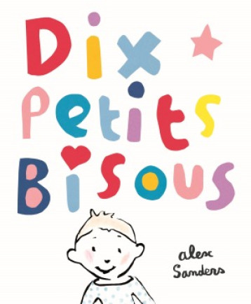 DIX PETITS BISOUS - Alex Sanders - EDL DIX PETITS BISOUS - Alex Sanders - EDL