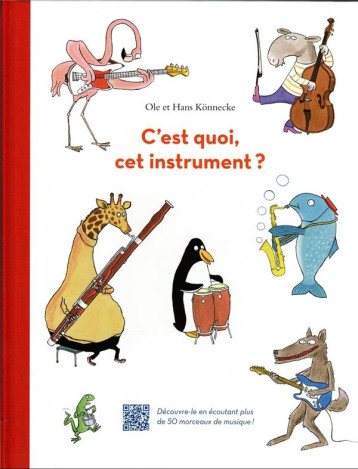 C-EST QUOI, CET INSTRUMENT ? - DECOUVRE-LE EN ECOUTANT PLUS DE 50 MORCEAUX DE MUSIQUE ! - KONNECKE - EDL C-EST QUOI, CET INSTRUMENT ? - DECOUVRE-LE EN ECOUTANT PLUS DE 50 MORCEAUX DE MUSIQUE ! - KONNECKE - EDL