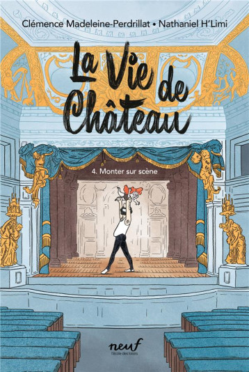 LA VIE DE CHATEAU - TOME 4 - MONTER SUR SCENE - MADELEINE-PERDRILLAT - EDL LA VIE DE CHATEAU - TOME 4 - MONTER SUR SCENE - MADELEINE-PERDRILLAT - EDL