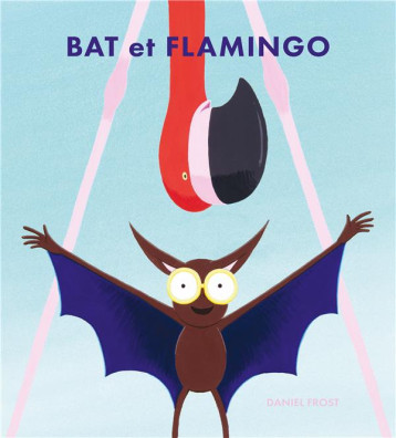 BAT ET FLAMINGO - FROST DANIEL - EDL BAT ET FLAMINGO - FROST DANIEL - EDL