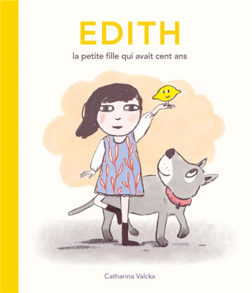 EDITH, LA PETITE FILLE QUI AVAIT CENT ANS - VALCKX CATHARINA - EDL EDITH, LA PETITE FILLE QUI AVAIT CENT ANS - VALCKX CATHARINA - EDL