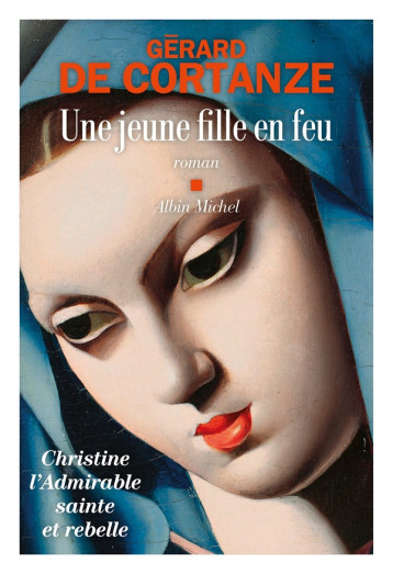 UNE JEUNE FILLE EN FEU - CORTANZE GERARD - ALBIN MICHEL UNE JEUNE FILLE EN FEU - CORTANZE GERARD - ALBIN MICHEL