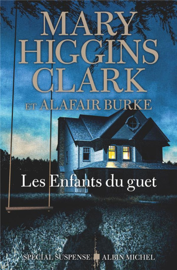 LES ENFANTS DU GUET - HIGGINS CLARK/BURKE - ALBIN MICHEL LES ENFANTS DU GUET - HIGGINS CLARK/BURKE - ALBIN MICHEL