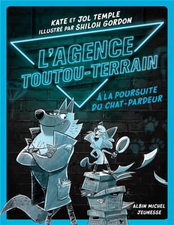 L-AGENCE TOUTOU-TERRAIN - TOME 1 - A LA POURSUITE DU CHAT-PARDEUR - KEMPLE/GORDON - ALBIN MICHEL L-AGENCE TOUTOU-TERRAIN - TOME 1 - A LA POURSUITE DU CHAT-PARDEUR - KEMPLE/GORDON - ALBIN MICHEL