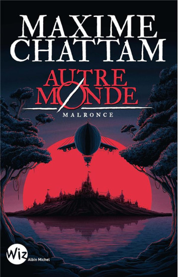 AUTRE-MONDE T2 MALRONCE (WIZ - EDITION 2024) - CHATTAM MAXIME - ALBIN MICHEL AUTRE-MONDE T2 MALRONCE (WIZ - EDITION 2024) - CHATTAM MAXIME - ALBIN MICHEL
