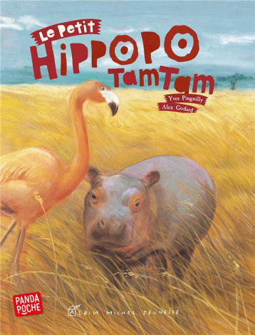 LE PETIT HIPPOPOTAMTAM (PANDA POCHE) - PINGUILLY/GODARD - ALBIN MICHEL LE PETIT HIPPOPOTAMTAM (PANDA POCHE) - PINGUILLY/GODARD - ALBIN MICHEL