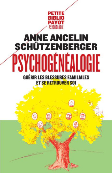 PSYCHOGENEALOGIE - GUERIR LES BLESSURES FAMILIALES ET SE RETROUVER SOI - ANCELIN SCHUTZENBERG - Payot PSYCHOGENEALOGIE - GUERIR LES BLESSURES FAMILIALES ET SE RETROUVER SOI - ANCELIN SCHUTZENBERG - Payot