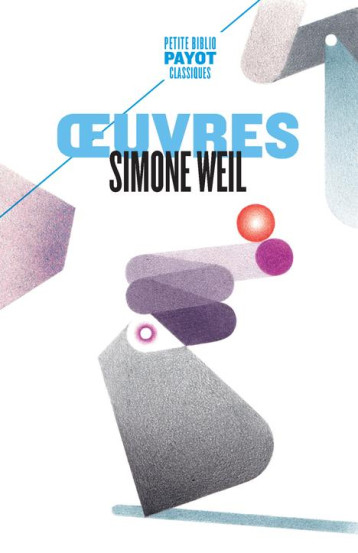 OEUVRES - WEIL SIMONE - PAYOT POCHE OEUVRES - WEIL SIMONE - PAYOT POCHE