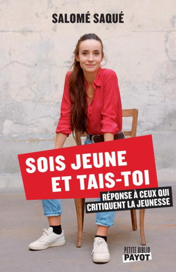 SOIS JEUNE ET TAIS-TOI - SAQUE SALOME - PAYOT POCHE SOIS JEUNE ET TAIS-TOI - SAQUE SALOME - PAYOT POCHE
