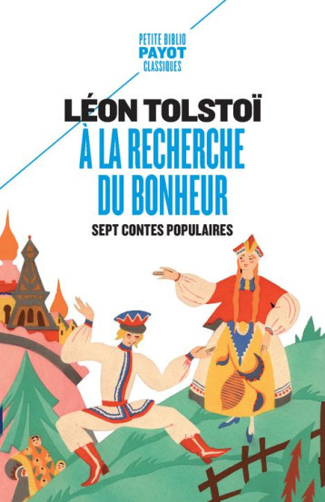 A LA RECHERCHE DU BONHEUR - SEPT CONTES POPULAIRES - TOLSTOI LEON - PAYOT POCHE A LA RECHERCHE DU BONHEUR - SEPT CONTES POPULAIRES - TOLSTOI LEON - PAYOT POCHE