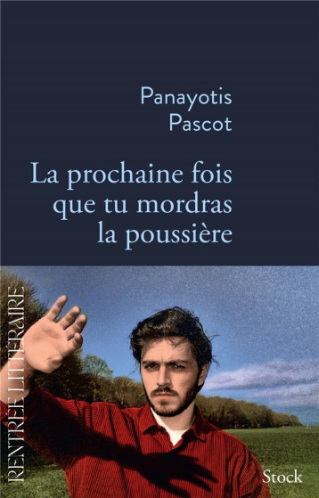 LA PROCHAINE FOIS QUE TU MORDRAS LA POUSSIERE - PASCOT PANAYOTIS - STOCK LA PROCHAINE FOIS QUE TU MORDRAS LA POUSSIERE - PASCOT PANAYOTIS - STOCK