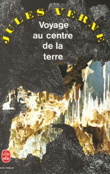 VOYAGE AU CENTRE DE LA TERRE - VERNE JULES - LGF/Livre de Poche VOYAGE AU CENTRE DE LA TERRE - VERNE JULES - LGF/Livre de Poche