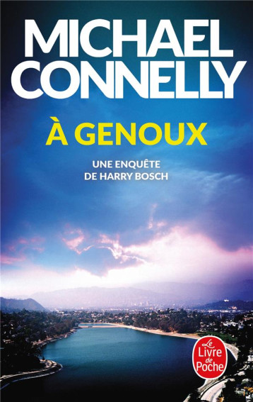 A GENOUX - CONNELLY MICHAEL - LGF/Livre de Poche A GENOUX - CONNELLY MICHAEL - LGF/Livre de Poche