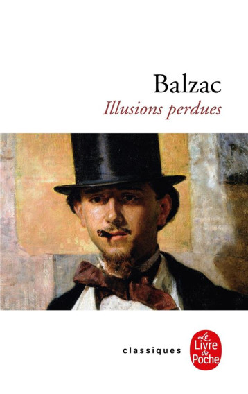 ILLUSIONS PERDUES - BALZAC HONORE - LGF/Livre de Poche ILLUSIONS PERDUES - BALZAC HONORE - LGF/Livre de Poche