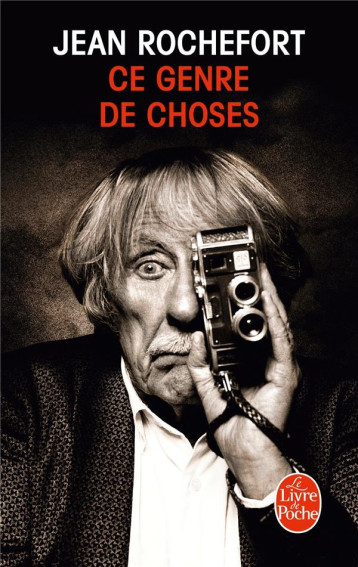 CE GENRE DE CHOSES - ROCHEFORT JEAN - Le Livre de poche CE GENRE DE CHOSES - ROCHEFORT JEAN - Le Livre de poche
