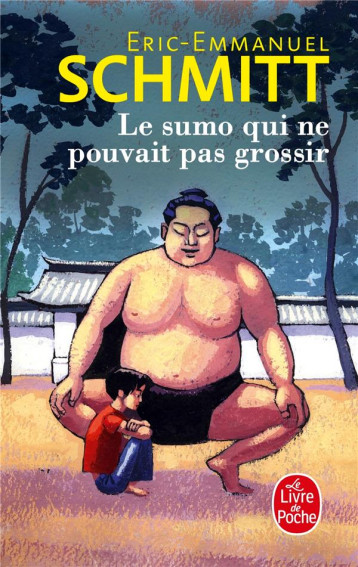 LE SUMO QUI NE POUVAIT PAS GROSSIR - SCHMITT E-E. - Le Livre de poche LE SUMO QUI NE POUVAIT PAS GROSSIR - SCHMITT E-E. - Le Livre de poche