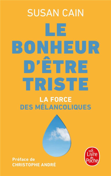LE BONHEUR D-ETRE TRISTE - CAIN SUSAN - LGF/Livre de Poche LE BONHEUR D-ETRE TRISTE - CAIN SUSAN - LGF/Livre de Poche