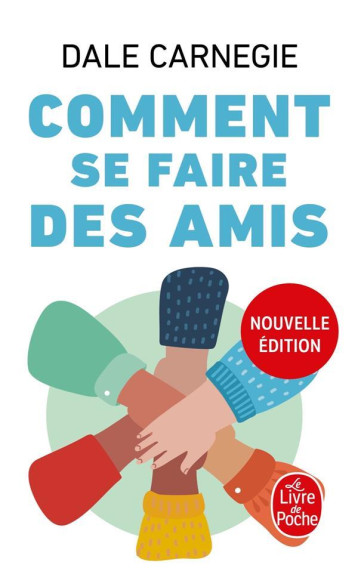 COMMENT SE FAIRE DES AMIS (NOUVELLE EDITION) - CARNEGIE DALE - LGF/Livre de Poche COMMENT SE FAIRE DES AMIS (NOUVELLE EDITION) - CARNEGIE DALE - LGF/Livre de Poche