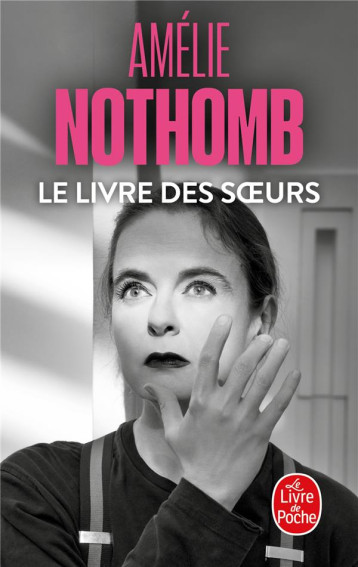 LE LIVRE DES SOEURS - NOTHOMB AMELIE - LGF/Livre de Poche LE LIVRE DES SOEURS - NOTHOMB AMELIE - LGF/Livre de Poche