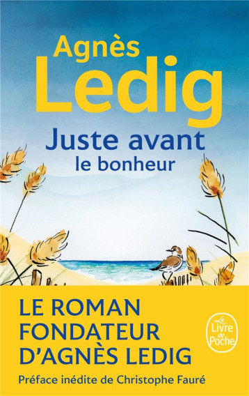JUSTE AVANT LE BONHEUR - LEDIG AGNES - LGF/Livre de Poche JUSTE AVANT LE BONHEUR - LEDIG AGNES - LGF/Livre de Poche