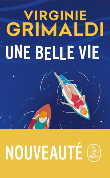 UNE BELLE VIE - GRIMALDI VIRGINIE - LGF/Livre de Poche UNE BELLE VIE - GRIMALDI VIRGINIE - LGF/Livre de Poche