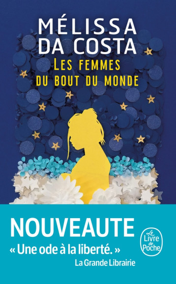 LES FEMMES DU BOUT DU MONDE - DA COSTA MELISSA - LGF/Livre de Poche LES FEMMES DU BOUT DU MONDE - DA COSTA MELISSA - LGF/Livre de Poche