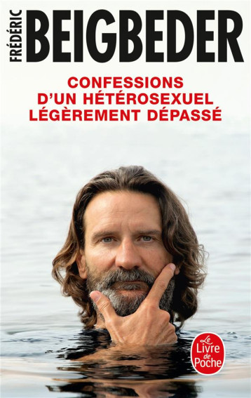 CONFESSIONS D-UN HETEROSEXUEL LEGEREMENT DEPASSE - BEIGBEDER FREDERIC - LGF/Livre de Poche CONFESSIONS D-UN HETEROSEXUEL LEGEREMENT DEPASSE - BEIGBEDER FREDERIC - LGF/Livre de Poche