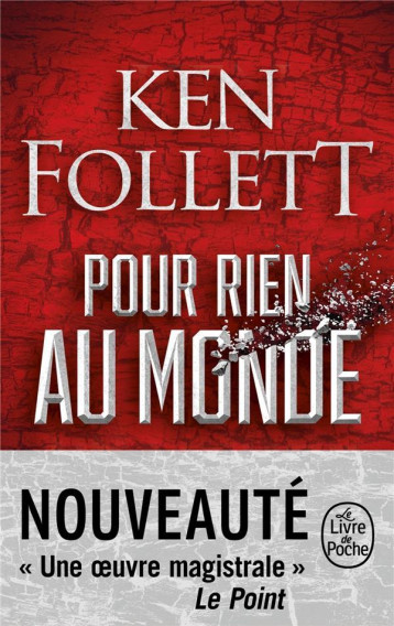 POUR RIEN AU MONDE - FOLLETT KEN - LGF/Livre de Poche POUR RIEN AU MONDE - FOLLETT KEN - LGF/Livre de Poche