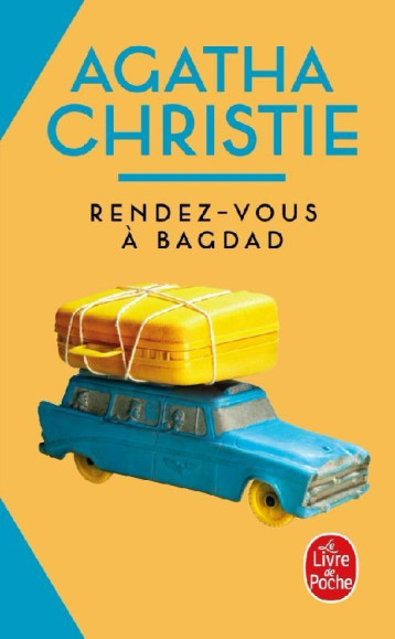 RENDEZ-VOUS A BAGDAD (NOUVELLE TRADUCTION REVISEE) - CHRISTIE AGATHA - LGF/Livre de Poche RENDEZ-VOUS A BAGDAD (NOUVELLE TRADUCTION REVISEE) - CHRISTIE AGATHA - LGF/Livre de Poche