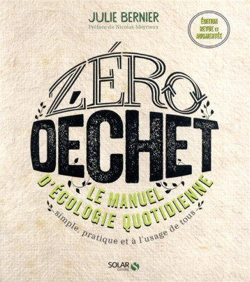 ZERO DECHET - LE MANUEL D-ECOLOGIE QUOTIDIENNE NE - BERNIER JULIE - SOLAR ZERO DECHET - LE MANUEL D-ECOLOGIE QUOTIDIENNE NE - BERNIER JULIE - SOLAR