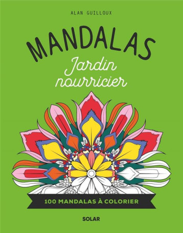 MANDALAS JARDIN NOURRICIER - GUILLOUX ALAN - NC MANDALAS JARDIN NOURRICIER - GUILLOUX ALAN - NC