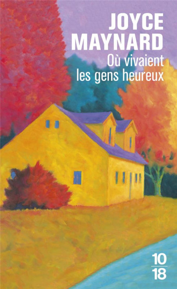 OU VIVAIENT LES GENS HEUREUX - MAYNARD JOYCE - 10 X 18 OU VIVAIENT LES GENS HEUREUX - MAYNARD JOYCE - 10 X 18
